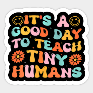 Its A Good Day To Teach Tiny Humans Stylish Teacher Sticker